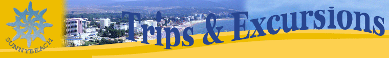 Trips and excursions. Sunny Beach.